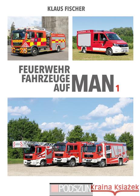 Feuerwehrfahrzeuge auf MAN. Bd.1 Fischer, Klaus 9783861339670 Podszun