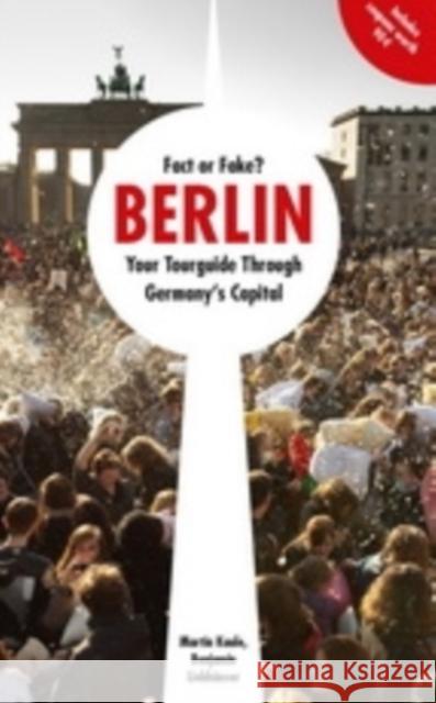 Fact or Fake? : Berlin - Tour Guide Liebhäuser, Benjamin; Kaule, Martin 9783861537274