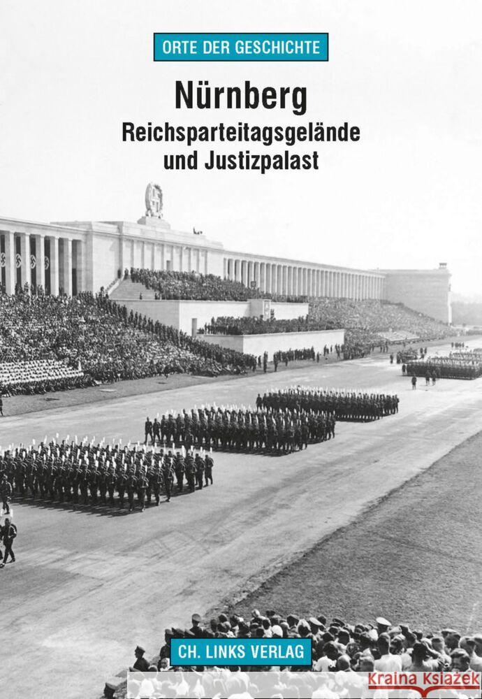 Nürnberg : Reichsparteitagsgelände und Justizpalast Dietzfelbinger, Eckart 9783861537724 Links