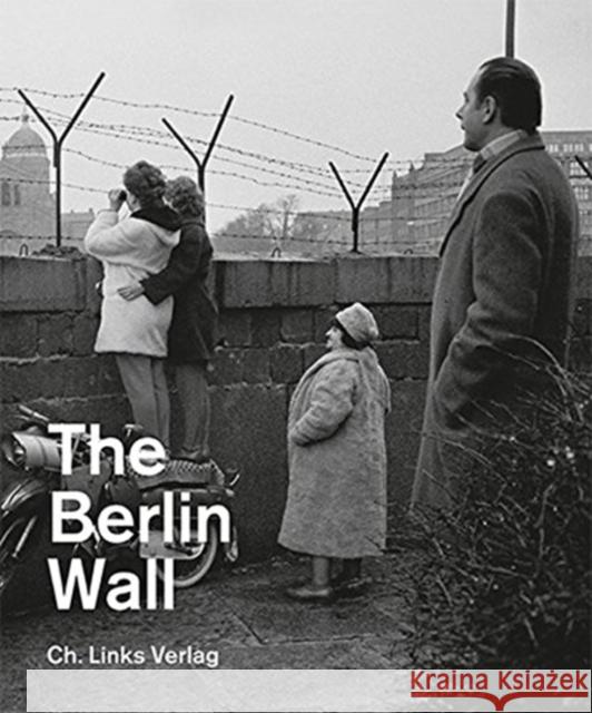 The Berlin Wall Axel Klausmeier 9783861538592