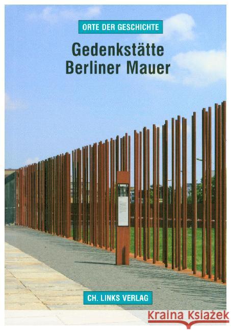 Gedenkstätte Berliner Mauer : Das Grenzregime im Zentrum Berlins Sälter, Gerhard 9783861539988 Ch. Links Verlag