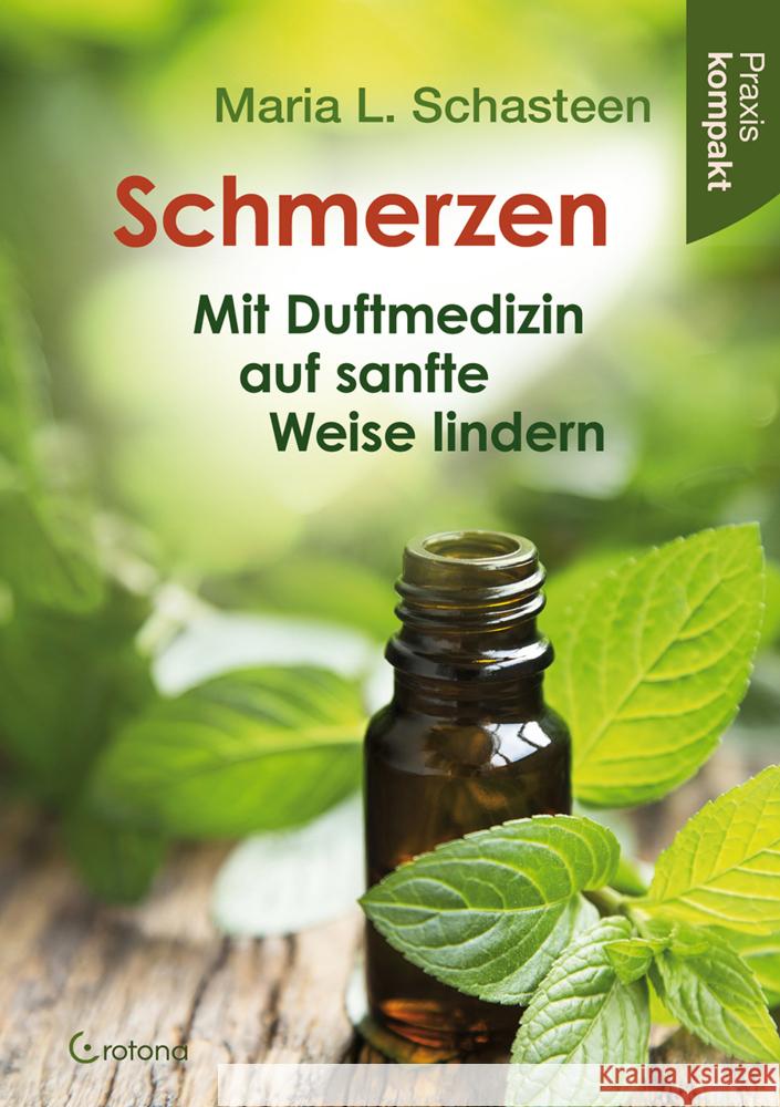 Schmerzen - Mit Duftmedizin auf sanfte Weise lindern Schasteen, Maria L. 9783861912262
