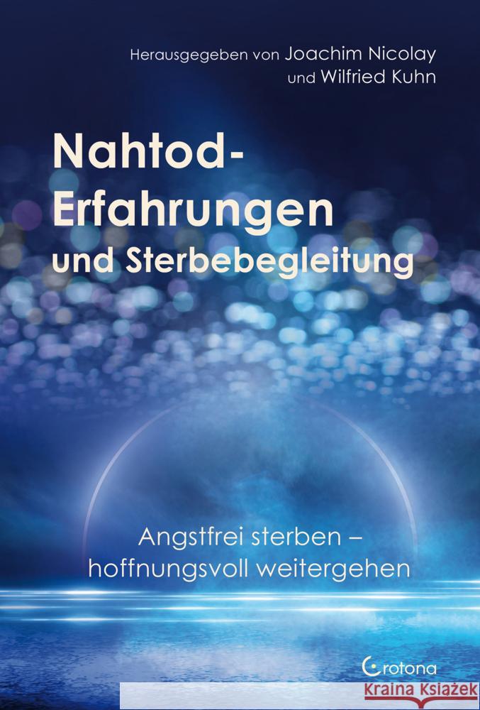 Nahtod-Erfahrungen und Sterbebegleitung Nicolay, Joachim, Kuhn, Wilfried 9783861912484