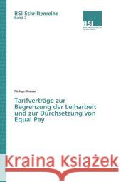 Tarifverträge zur Begrenzung der Leiharbeit und zur Durchsetzung von Equal Pay Krause, Rüdiger 9783861940715