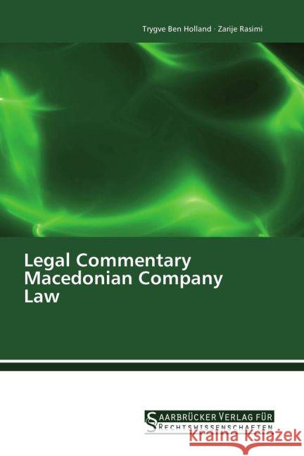 Legal Commentary Macedonian Company Law Holland, Trygve Ben; Rasimi, Zarije 9783861941163 Saarbrücker Verlag für Rechtswissenschaften