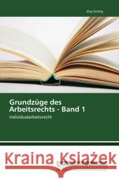 Grundzüge des Arbeitsrechts - Band 1 : Individualarbeitsrecht Zeising, Jörg 9783861941439 Saarbrücker Verlag für Rechtswissenschaften