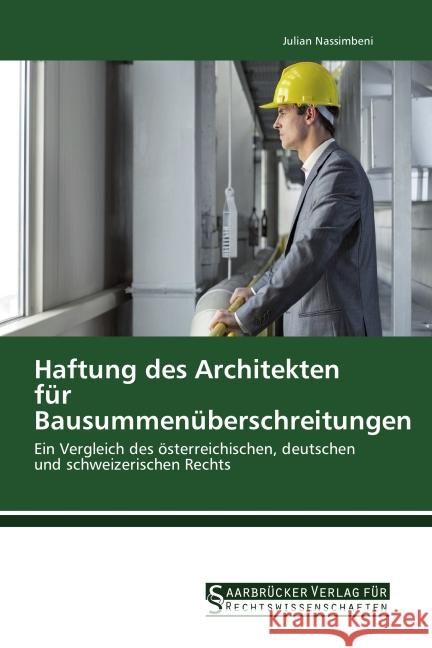 Haftung des Architekten für Bausummenüberschreitungen : Ein Vergleich des österreichischen, deutschen und schweizerischen Rechts Nassimbeni, Julian 9783861941835