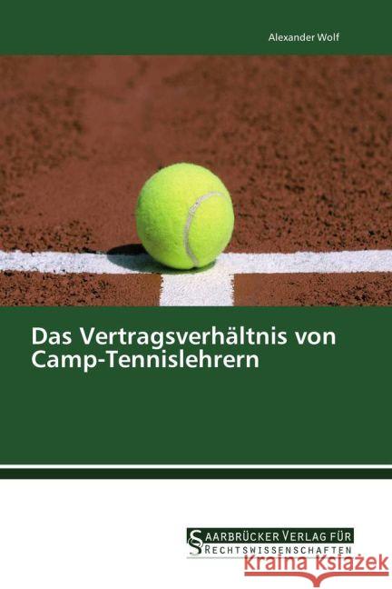 Das Vertragsverhältnis von Camp-Tennislehrern Wolf, Alexander 9783861942641