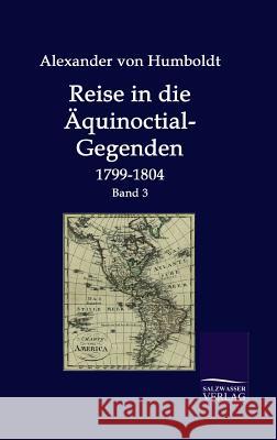 Reise in die Äquinoctial-Gegenden Humboldt, Alexander Von 9783861950035 Salzwasser-Verlag im Europäischen Hochschulve