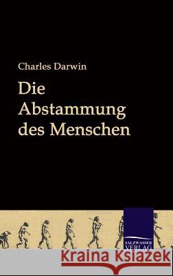 Die Abstammung des Menschen Darwin, Charles 9783861950080 Salzwasser-Verlag im Europäischen Hochschulve