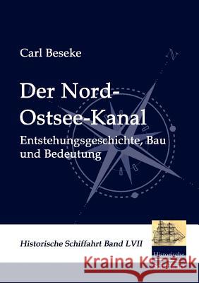 Der Nord-Ostsee-Kanal Beseke, Carl   9783861950356 Salzwasser-Verlag im Europäischen Hochschulve