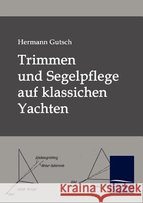 Trimmen und Segelpflege auf klassichen Yachten Gutsch, Hermann 9783861950363 Salzwasser-Verlag im Europäischen Hochschulve