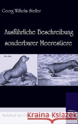 Ausführliche Beschreibung sonderbarer Meerestiere (1753) Steller, Georg Wilhelm 9783861950523 Salzwasser-Verlag im Europäischen Hochschulve