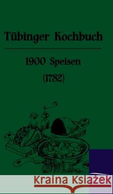 Tübinger Kochbuch Anonymus, Anonym 9783861950837 Salzwasser-Verlag im Europäischen Hochschulve