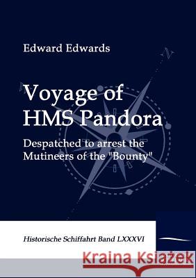 Voyage of HMS Pandora Edwards, Edward   9783861950875 Salzwasser-Verlag im Europäischen Hochschulve