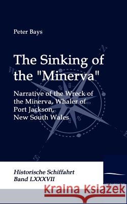 The Sinking of the Minerva Bays, Peter   9783861950899 Salzwasser-Verlag im Europäischen Hochschulve