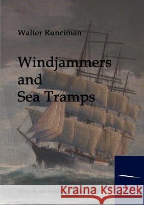 Windjammers and Sea Tramps Runciman, W. G.   9783861950981 Salzwasser-Verlag im Europäischen Hochschulve