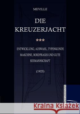 Die Kreuzerjacht Meville, Harry de   9783861951186 Salzwasser-Verlag im Europäischen Hochschulve
