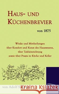 Haus- und Küchenbrevier von 1875 Schwarz, Adolf 9783861951575 Salzwasser-Verlag im Europäischen Hochschulve