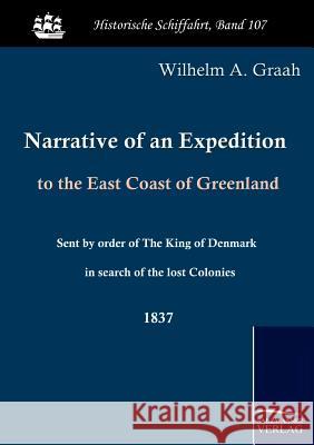 Narrative of an Expedition to the East Coast of Greenland Graah, W. A.   9783861951599 Salzwasser-Verlag im Europäischen Hochschulve