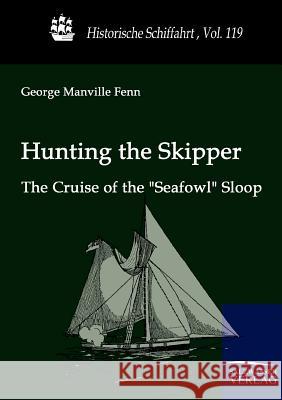 Hunting the Skipper Fenn, George Manville   9783861951933 Salzwasser-Verlag im Europäischen Hochschulve