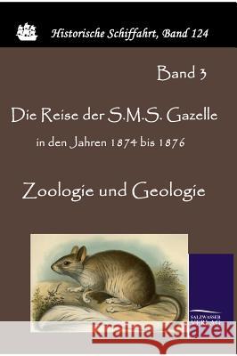 Die Reise der S.M.S. Gazelle in den Jahren 1874 bis 1876 Reichs-Marineamt 9783861952060