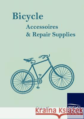 Bicycle Accessoires and Repair Supplies (1918)    9783861952442 Salzwasser-Verlag im Europäischen Hochschulve