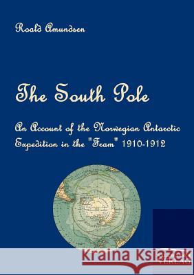 The South Pole Amundsen, Roald   9783861952565 Salzwasser-Verlag