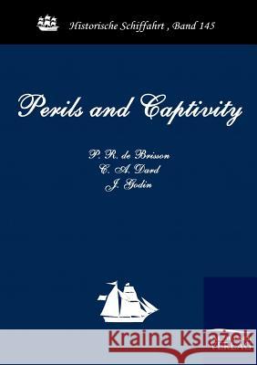 Perils and Captivity Brisson, P. R. de Dard, C. A. Godin, J. 9783861952947 Salzwasser-Verlag im Europäischen Hochschulve