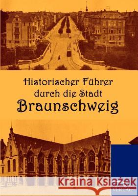 Historischer Führer durch die Stadt Braunschweig Verkehrsverein Braunschweig (Hg ). 9783861953463 Salzwasser-Verlag im Europäischen Hochschulve