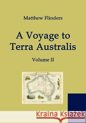 A Voyage to Terra Australis Flinders, Matthew   9783861953586 Salzwasser-Verlag im Europäischen Hochschulve