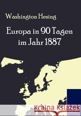 Europa in 90 Tagen im Jahr 1887 Hesing, Washington 9783861953678 Salzwasser-Verlag im Europäischen Hochschulve