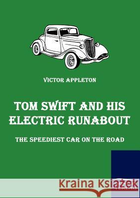 Tom Swift and His Electric Runabout Appleton, Victor   9783861953791 Salzwasser-Verlag im Europäischen Hochschulve