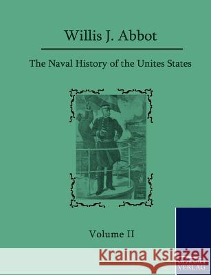 The Naval History of the United States Abbot, Willis J.   9783861953951