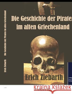 Die Geschichte der Piraten im alten Griechenland Ziebarth, Erich 9783861954361 Salzwasser-Verlag im Europäischen Hochschulve