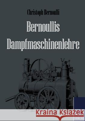 Bernoullis Dampfmaschinenlehre Bernoulli, Christoph   9783861954491 Salzwasser-Verlag im Europäischen Hochschulve