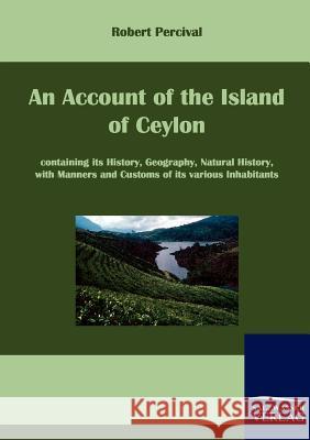 An Account of the Island of Ceylon Percival, Robert   9783861954606 Salzwasser-Verlag
