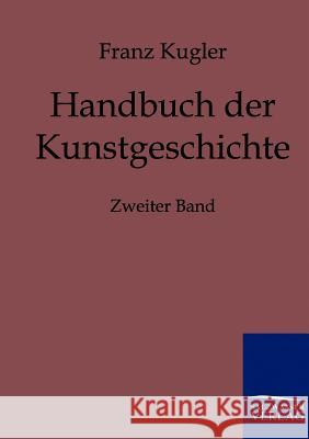 Handbuch der Kunstgeschichte Kugler, Franz 9783861955238