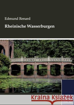 Rheinische Wasserburgen Renard, Edmund   9783861955375