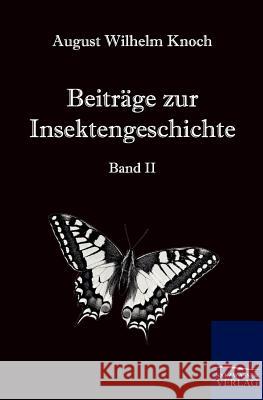 Beiträge zur Insektengeschichte Knoch, August Wilhelm 9783861955429 Salzwasser-Verlag