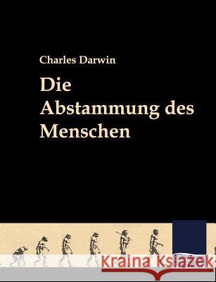 Die Abstammung Des Menschen Charles Darwin 9783861955641 Salzwasser-Verlag Gmbh