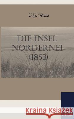 Die Insel Nordernei (1853) C. G. Reins 9783861955689 Salzwasser-Verlag Gmbh
