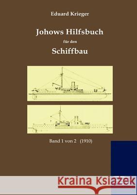 Johows Hilfsbuch für den Schiffbau (1910) Krieger, Eduard 9783861955788 Salzwasser-Verlag