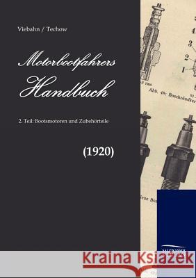 Motorbootfahrers Handbuch Viebahn, Friedrich-Wilhelm von Techow, A.  9783861955818 Salzwasser-Verlag