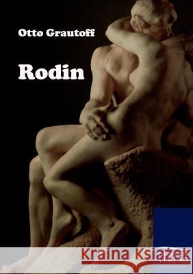 Rodin Grautoff, Otto   9783861956334 Salzwasser-Verlag
