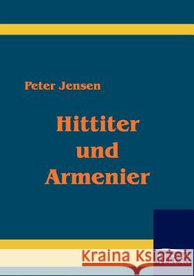 Hittiter und Armenier Jensen, Peter 9783861956358 Salzwasser-Verlag