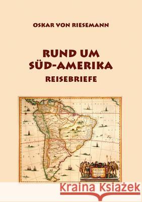 Rund um Süd-Amerika Riesemann, Oskar Von 9783861956389 Salzwasser-Verlag