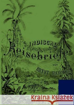 Indische Reisebriefe Haeckel, Ernst 9783861956457 Salzwasser-Verlag