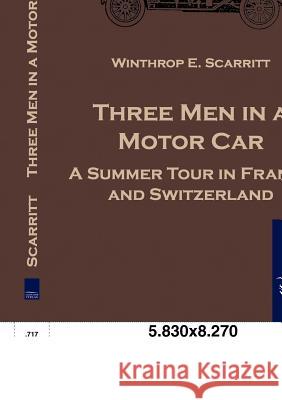 Three Men in a Motor Car Scarritt, Winthrop E.   9783861956495 Salzwasser-Verlag