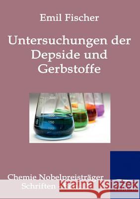 Untersuchungen über Depside und Gerbstoffe Fischer, Emil 9783861956679 Salzwasser-Verlag